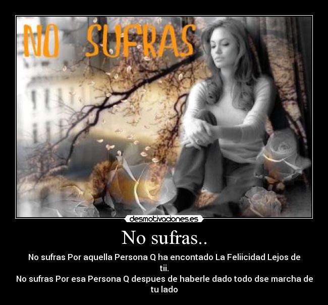 carteles sufras por esa persona desmotivaciones