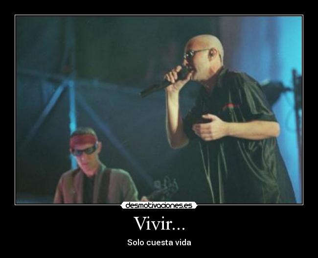 Vivir... - Solo cuesta vida