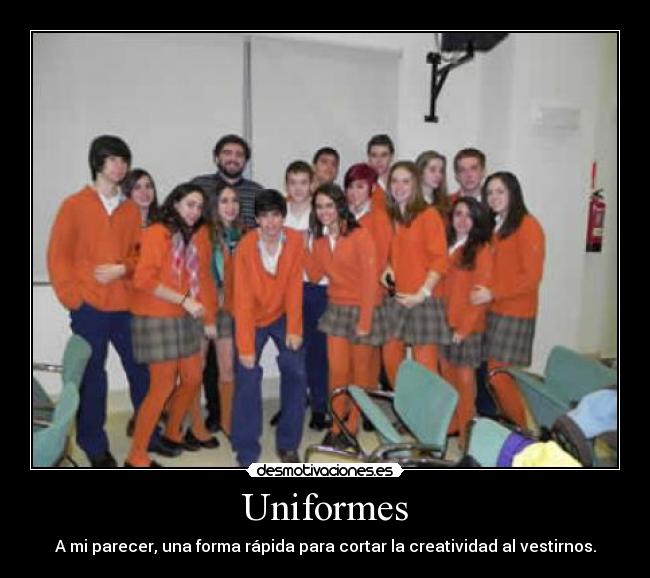 Uniformes - A mi parecer, una forma rápida para cortar la creatividad al vestirnos.