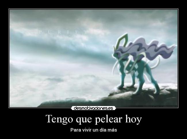 Tengo que pelear hoy -