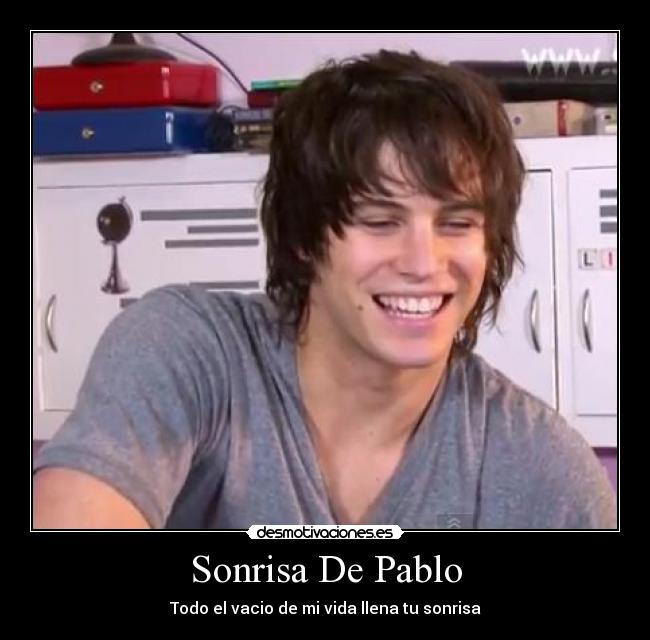 Sonrisa De Pablo - Todo el vacio de mi vida llena tu sonrisa