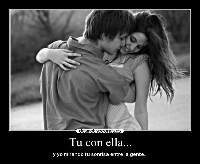 Tu con ella... -
