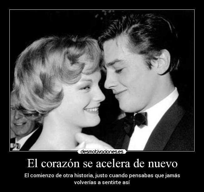 El corazón se acelera de nuevo - El comienzo de otra historia, justo cuando pensabas que jamás
volverías a sentirte así