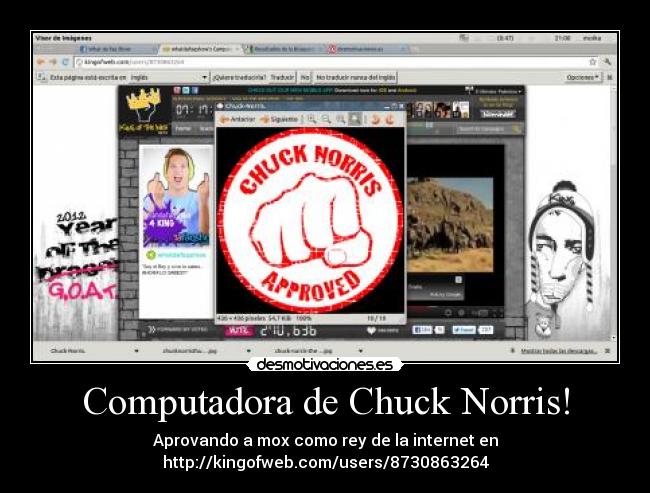 Computadora de Chuck Norris! - Aprovando a mox como rey de la internet en http://kingofweb.com/users/8730863264