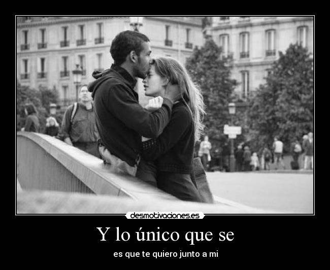 Y lo único que se -