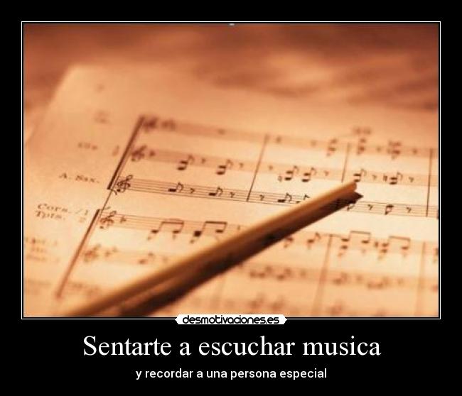 Sentarte a escuchar musica - 