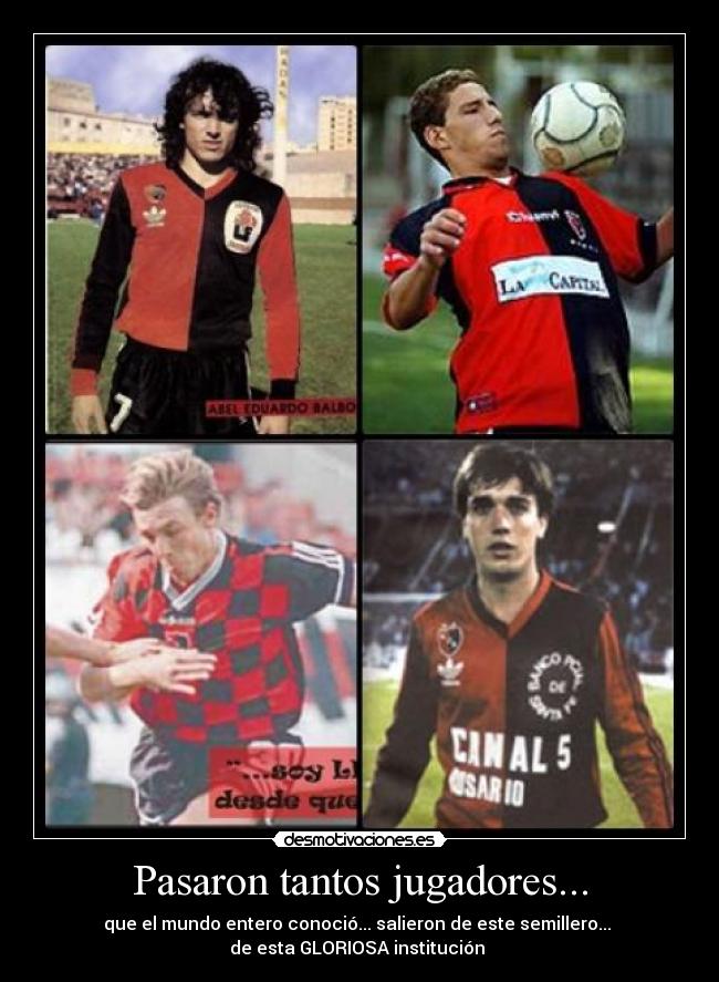 Pasaron tantos jugadores... - que el mundo entero conoció... salieron de este semillero...
de esta GLORIOSA institución ♫