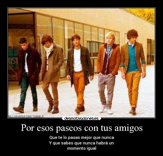 Por esos paseos con tus amigos - 