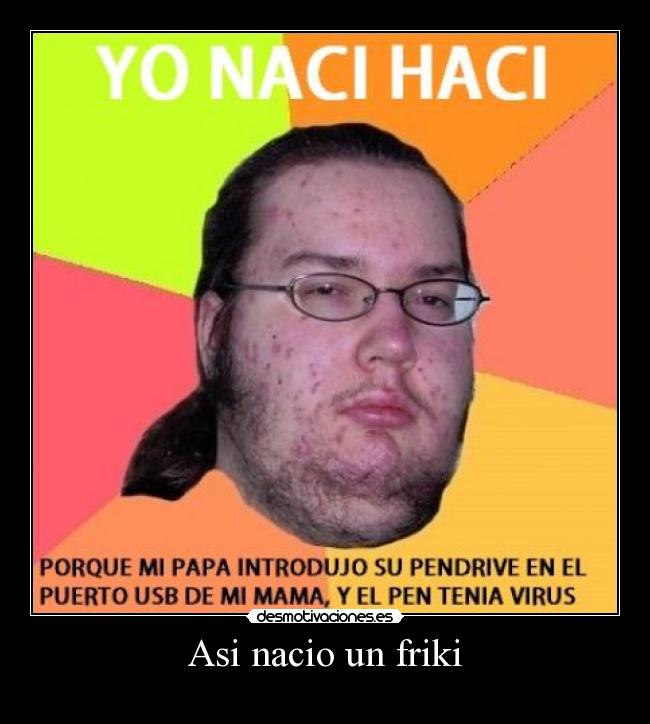 Asi nacio un friki -