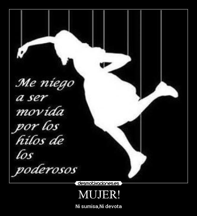 MUJER! - Ni sumisa,Ni devota
