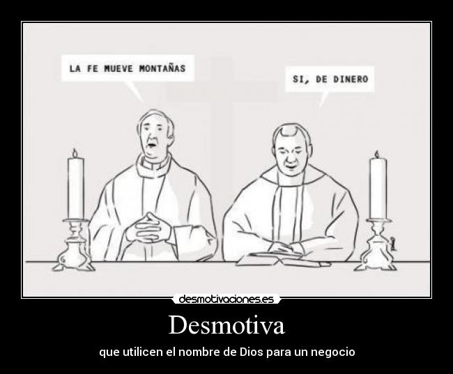 Desmotiva - que utilicen el nombre de Dios para un negocio
