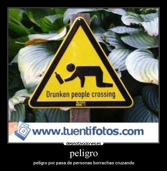 peligro - peligro por pasa de personas borrachas cruzando