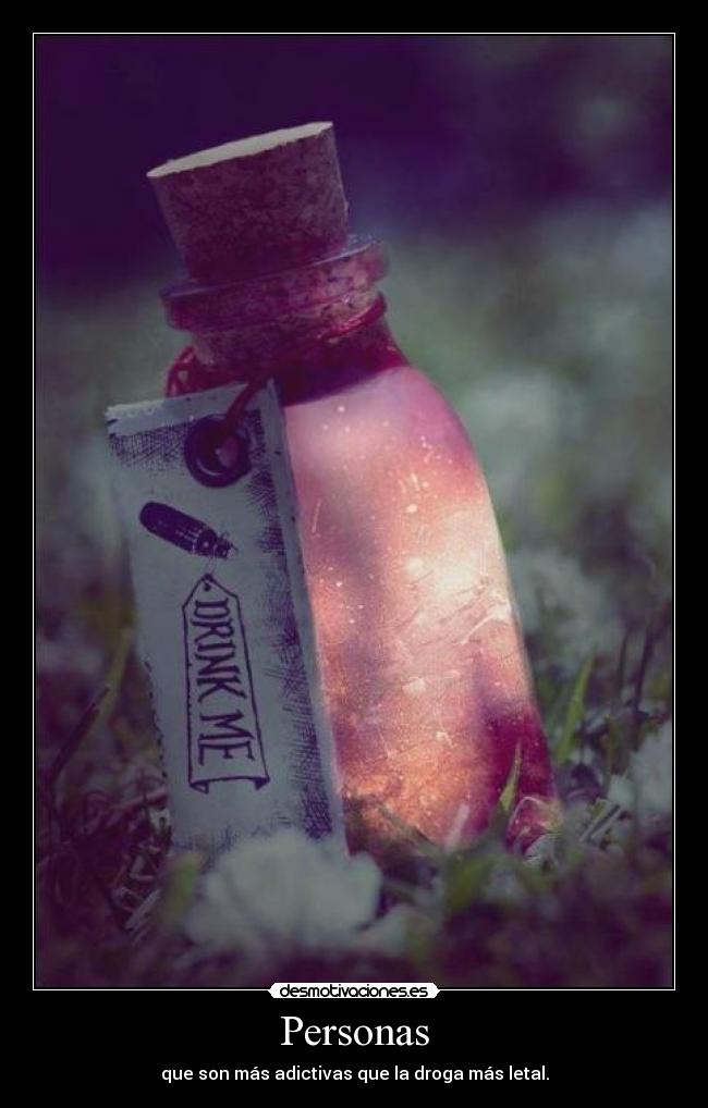 Personas - que son más adictivas que la droga más letal.