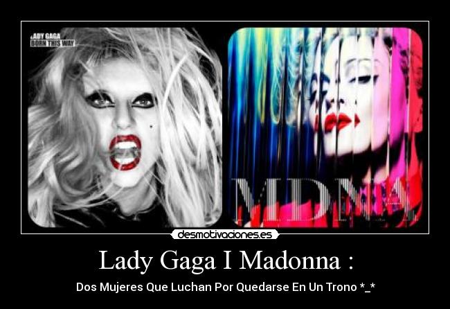 Lady Gaga I Madonna : - 