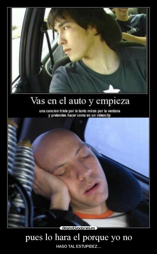 pues lo hara el porque yo no -