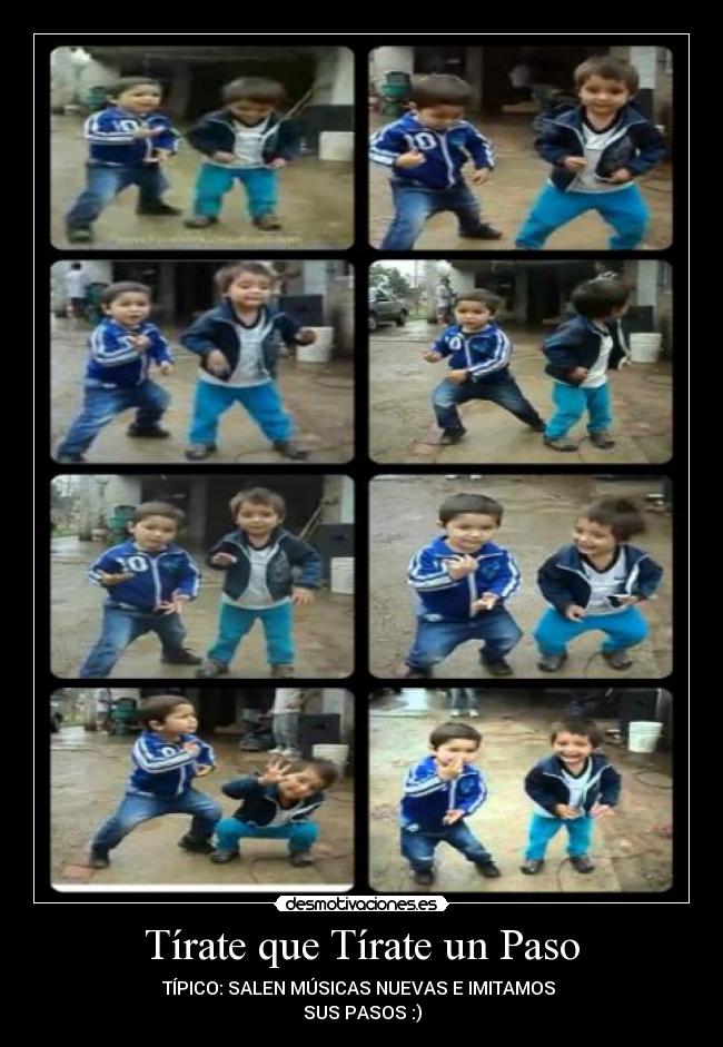 Tírate que Tírate un Paso - TÍPICO: SALEN MÚSICAS NUEVAS E IMITAMOS
SUS PASOS :)