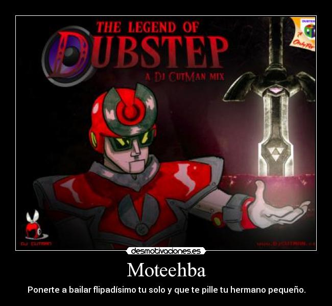 Moteehba - Ponerte a bailar flipadísimo tu solo y que te pille tu hermano pequeño.