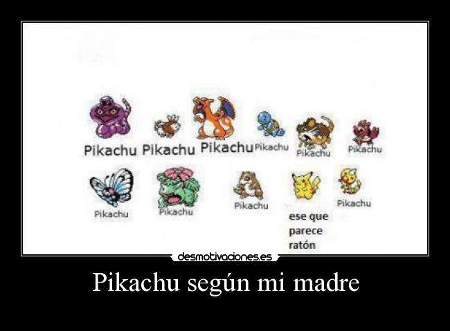 Pikachu según mi madre -