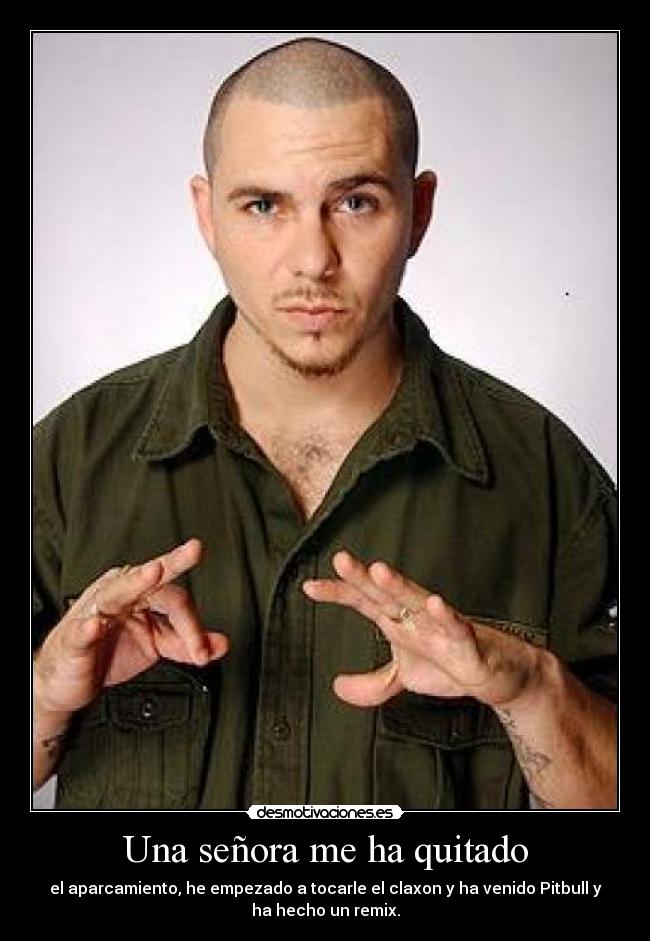 Una señora me ha quitado -