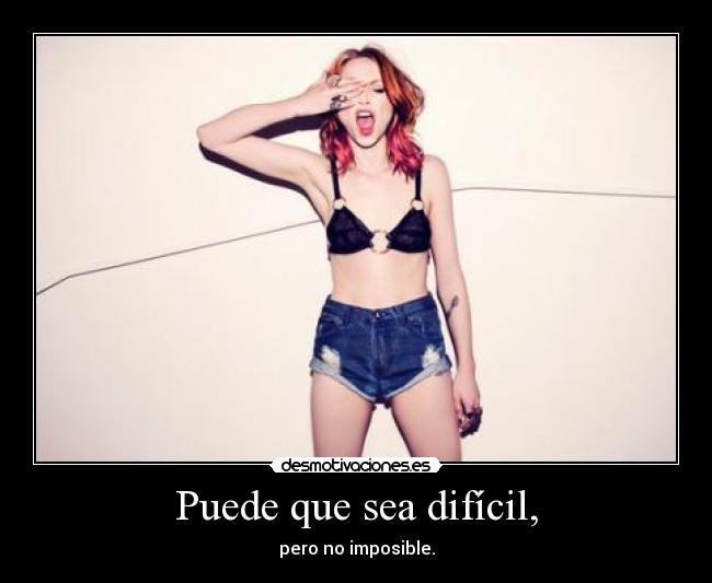Puede que sea difícil, - 