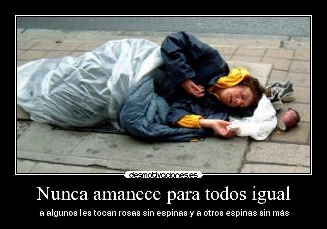 Nunca amanece para todos igual -