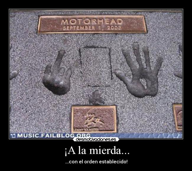 ¡A la mierda... - ...con el orden establecido!