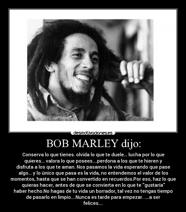 BOB MARLEY dijo: - 