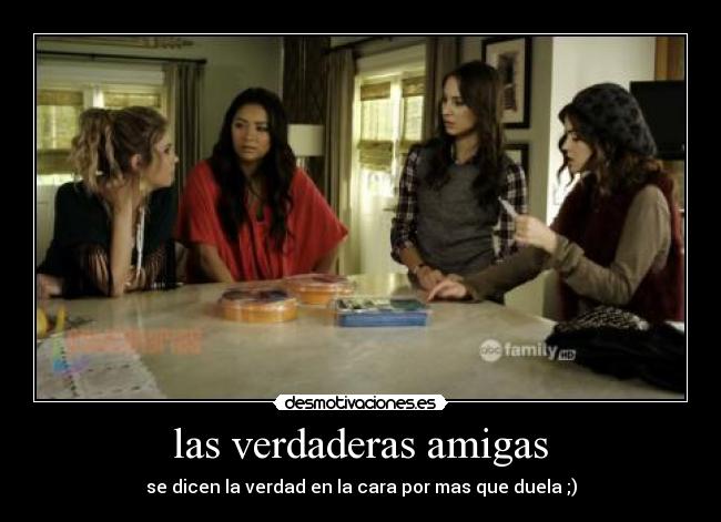 las verdaderas amigas - se dicen la verdad en la cara por mas que duela ;)