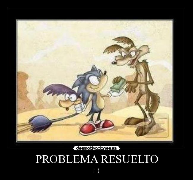 PROBLEMA RESUELTO - : )