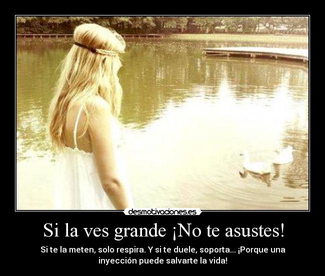 Si la ves grande ¡No te asustes! - 