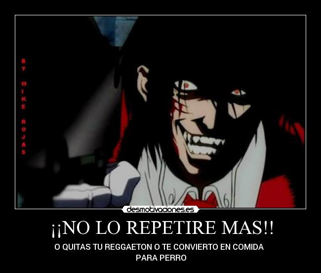 ¡¡NO LO REPETIRE MAS!! - 