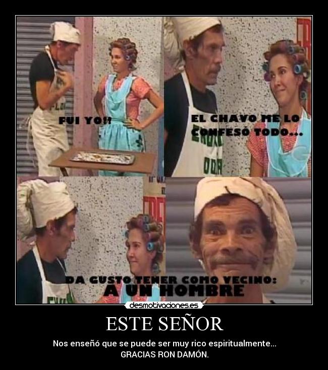 carteles don ramon humildad amistad dona florinda gracias ron damon chavo del ocho amor amor desmotivaciones