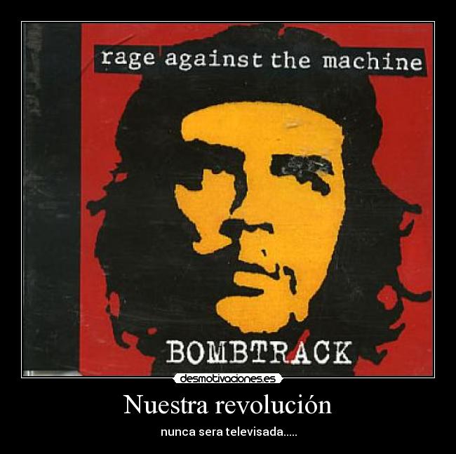 Nuestra revolución - nunca sera televisada.....
