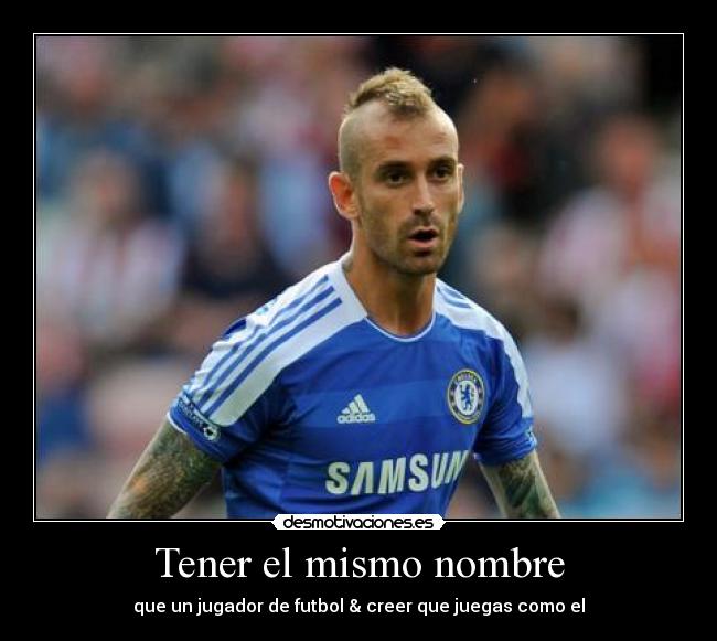 Tener el mismo nombre - 