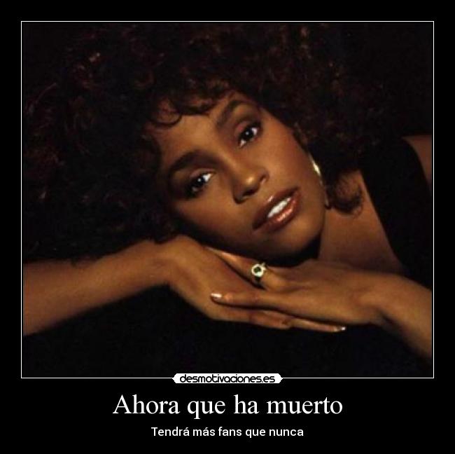 Ahora que ha muerto - Tendrá más fans que nunca