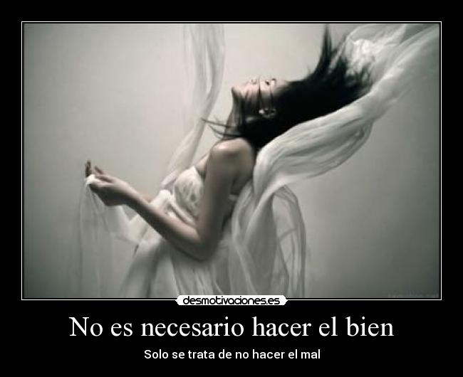 No es necesario hacer el bien -