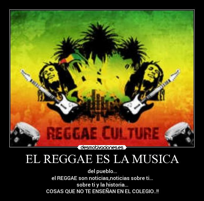 EL REGGAE ES LA MUSICA -