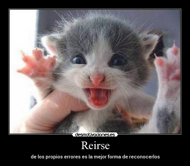 Reirse - de los propios errores es la mejor forma de reconocerlos