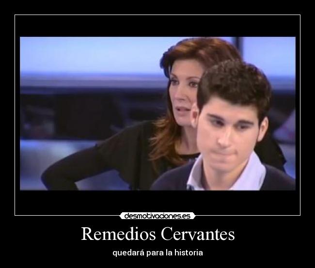 Remedios Cervantes - quedará para la historia