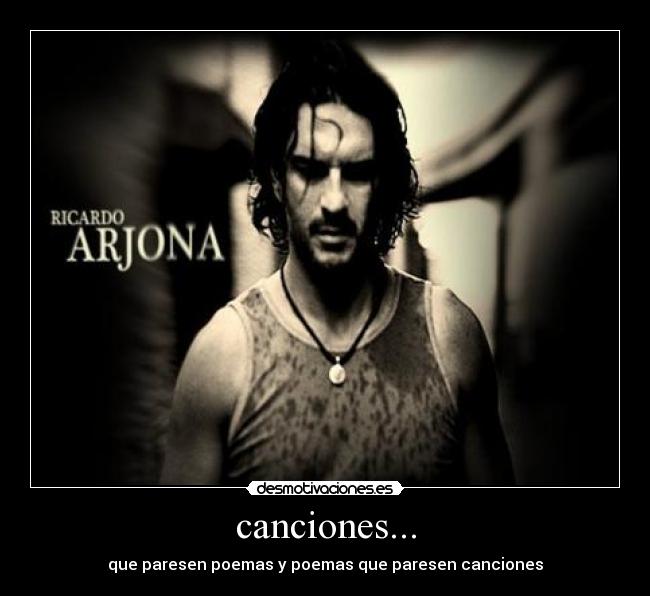 canciones... - que paresen poemas y poemas que paresen canciones