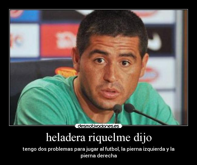 heladera riquelme dijo -