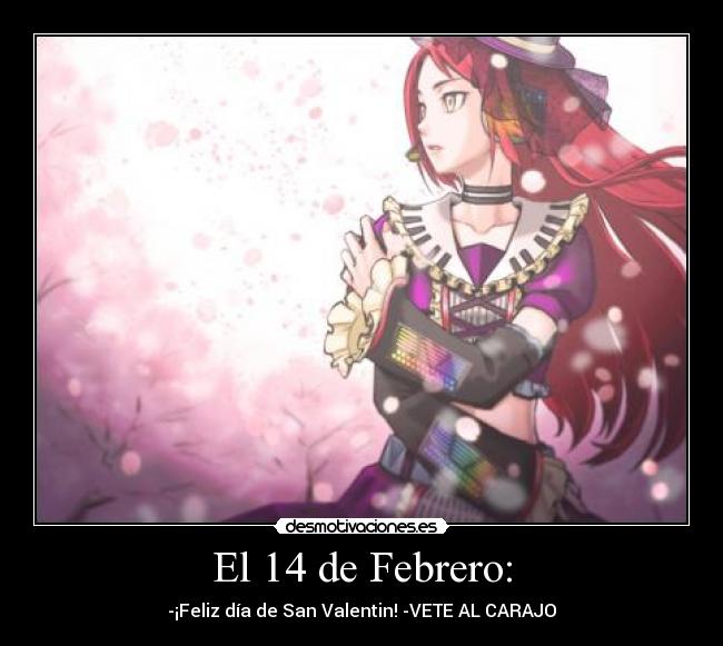 El 14 de Febrero: -