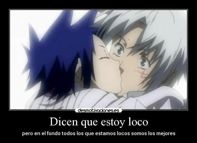 Dicen que estoy loco -