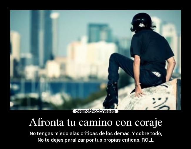 Afronta tu camino con coraje - 