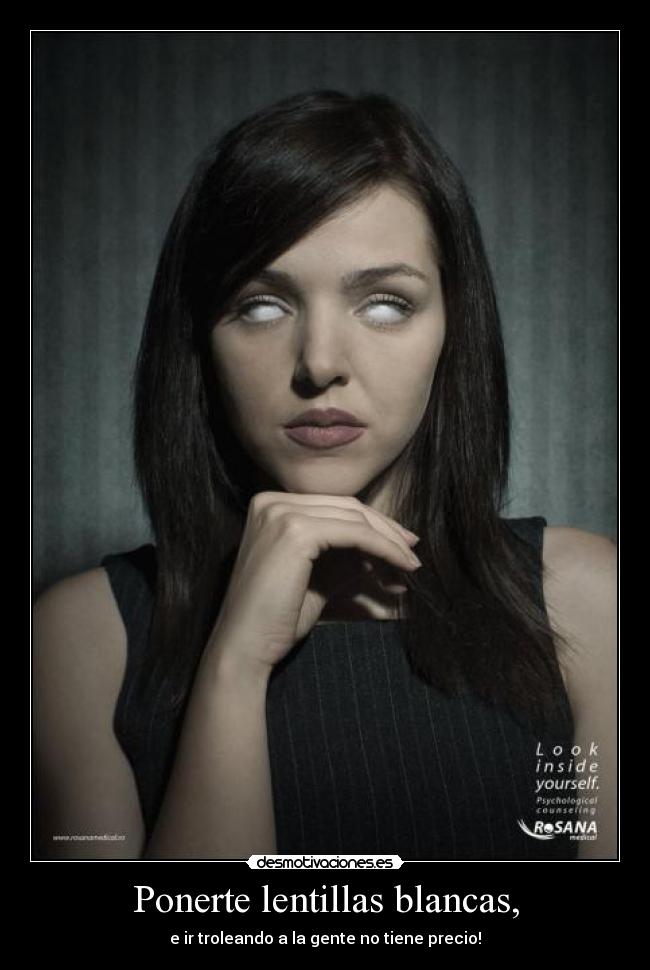 Ponerte lentillas blancas, - 
