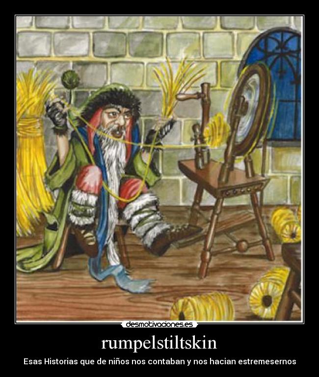 rumpelstiltskin - Esas Historias que de niños nos contaban y nos hacian estremesernos