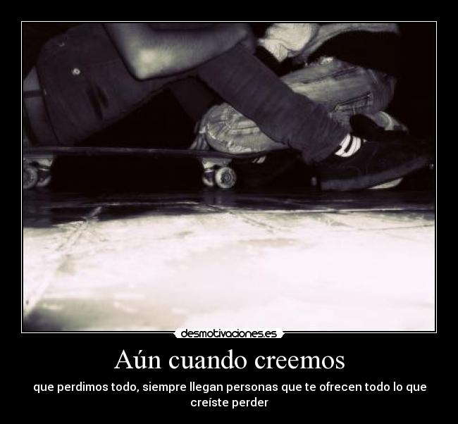 Aún cuando creemos -