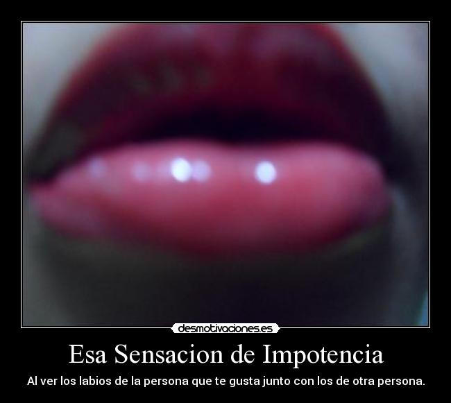 Esa Sensacion de Impotencia - 