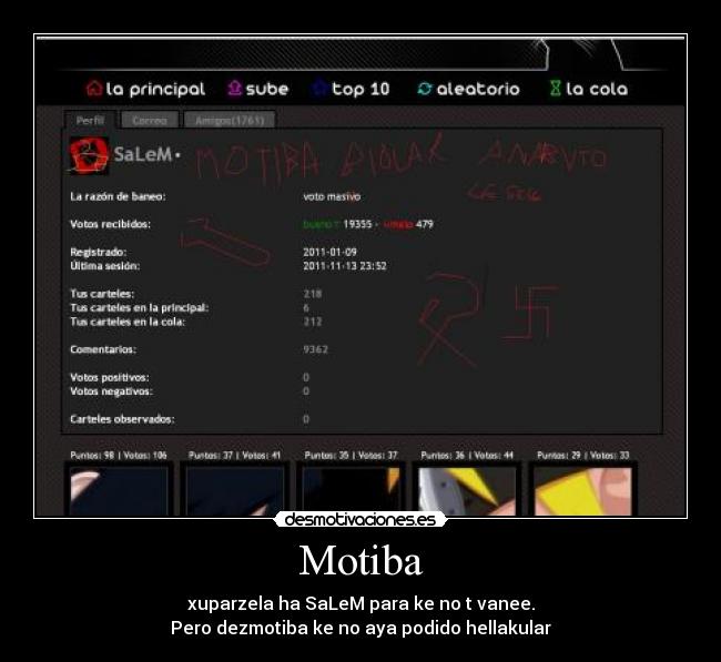 Motiba - xuparzela ha SaLeM para ke no t vanee.
Pero dezmotiba ke no aya podido hellakular