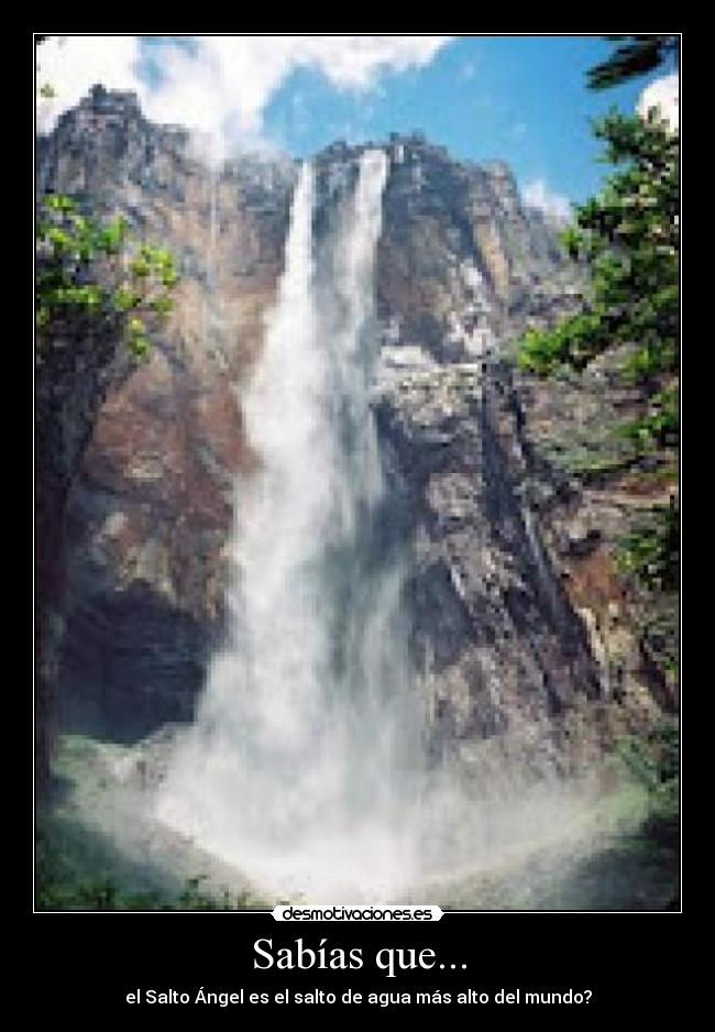 Sabías que... - el Salto Ángel es el salto de agua más alto del mundo?